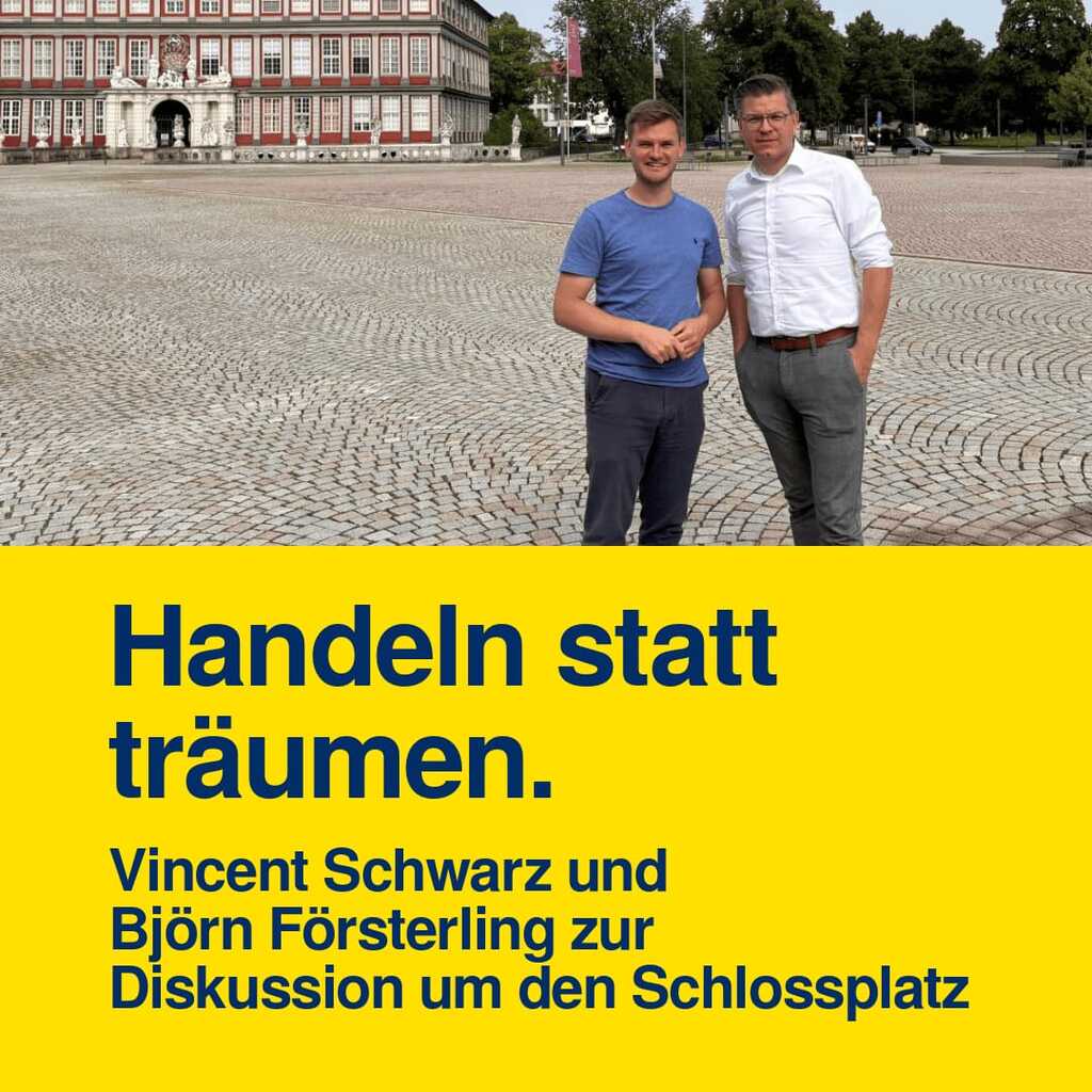 Handeln statt träumen. Vincent Schwarz und Björn Försterling zur Diskussion um den Schlossplatz.
